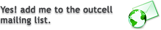 join the outcell mailing list!